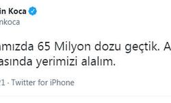 Bakan Koca: Aşıda 65 milyon dozu geçtik