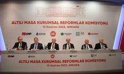 6'lı masanın Kurumsal Reformlar Komisyonu raporu açıklandı