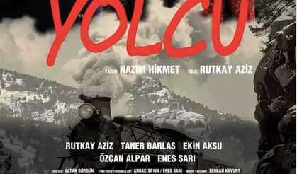 Nazım Hikmet'in 'Yolcu' adlı eseri izleyiciyle buluşuyor