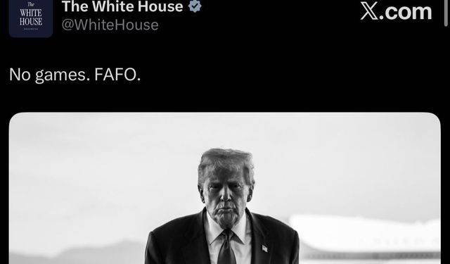 Beyaz Saray'dan "No Games, FAFO" paylaşımı